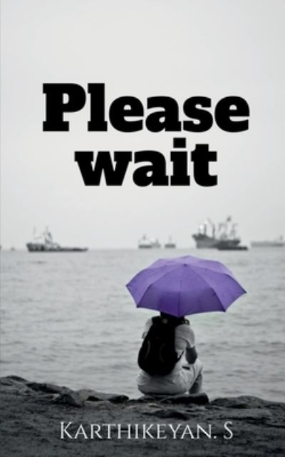 Cover for Karthikeyan S · Please Wait (Book) (2021)