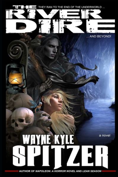 Cover for Wayne Kyle Spitzer · The River Dire (Paperback Book) (2019)