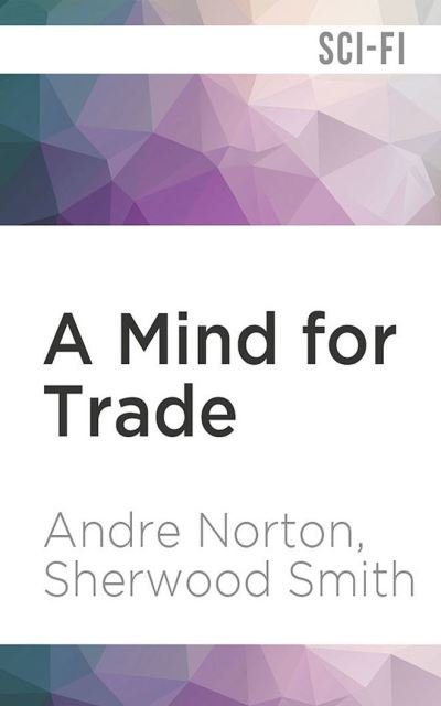 Cover for Andre Norton · A Mind for Trade (CD) (2021)