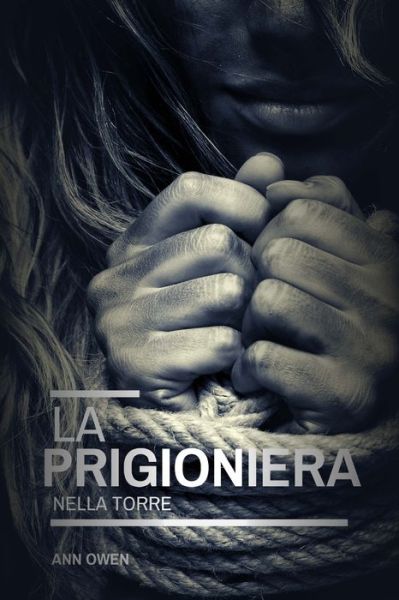 Cover for Ann Owen · La Prigioniera nella Torre (Paperback Book) (2020)