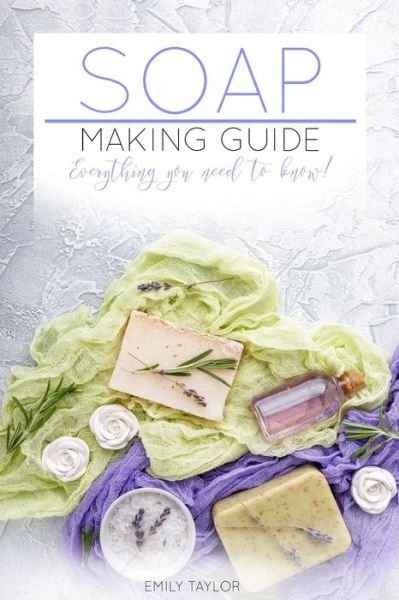 Cover for Emily Taylor · Soap Making Guide (Taschenbuch) (2018)