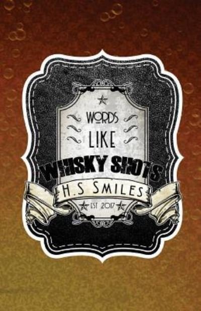 Cover for H S Smiles · Words Like Whisky Shots (Paperback Book) (2018)