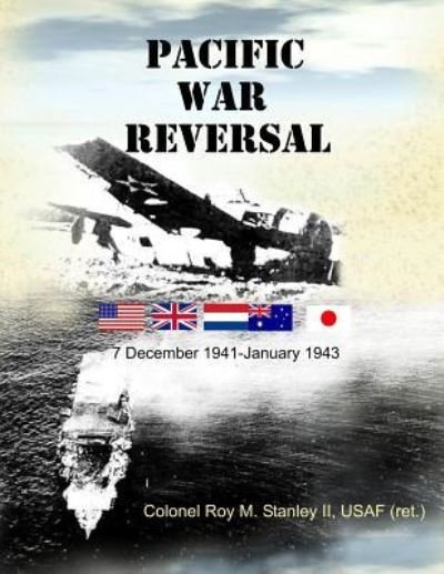 Cover for Usaf (Ret ) II Roy M Stanley II · Pacific War Reversal (Paperback Book) (2019)