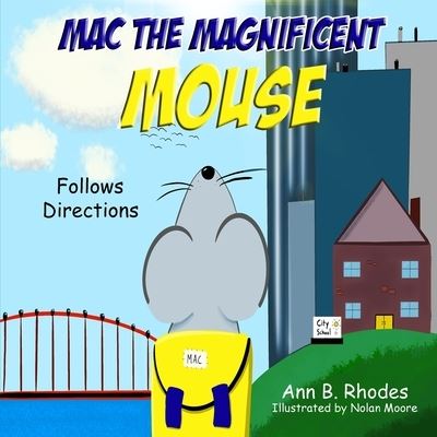 Cover for Ann B Rhodes · Mac the Magnificent Mouse (Paperback Book) (2021)