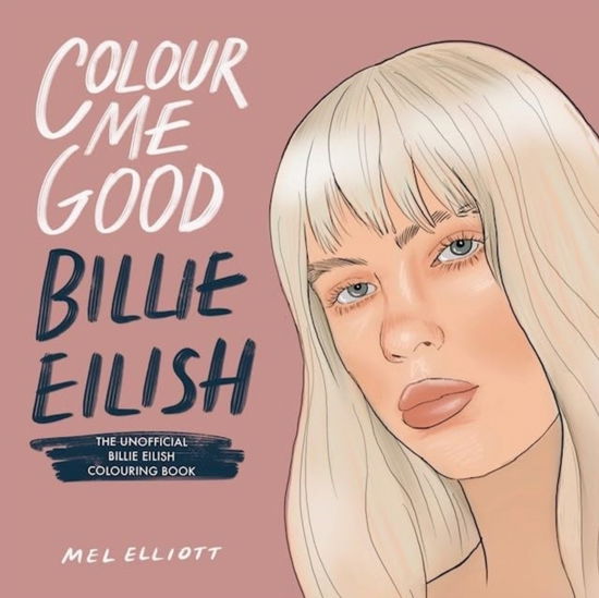 Cover for Mel Elliott · Colour Me Good Billie Eilish (N/A)