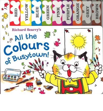 Cover for Richard Scarry · Richard Scarry: All the Colours of Busytown: Tabbed Board Book (Kartonbuch) (2013)