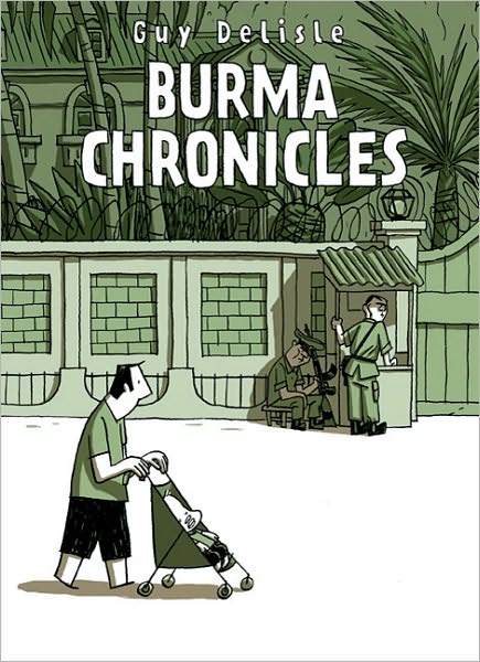 Burma Chronicles - Guy Delisle - Książki - Drawn & Quarterly Publications - 9781770460256 - 7 grudnia 2010