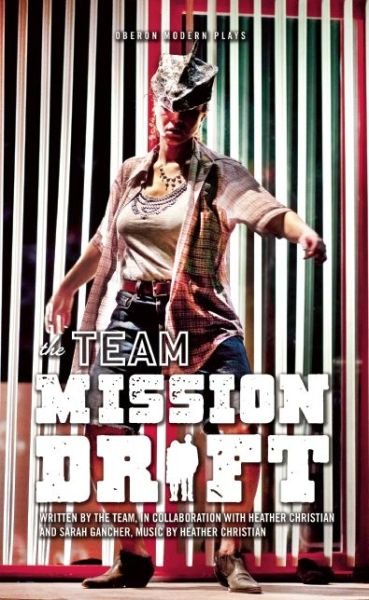 Cover for The Team · Mission Drift - Oberon Modern Plays (Paperback Book) (2013)