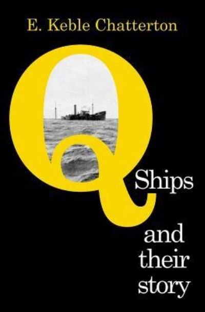 Cover for E Keble Chatterton · Q-Ships and Their Story (Paperback Bog) (2019)