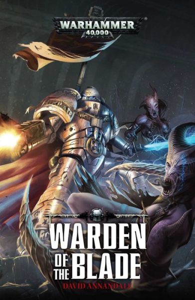 Warden of the Blade - Castellan Crowe - David Annandale - Books - Games Workshop - 9781784966256 - January 25, 2018