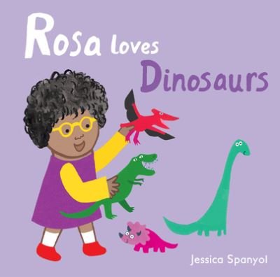 Cover for Jessica Spanyol · Rosa Loves Dinosaurs (Board book) (2021)