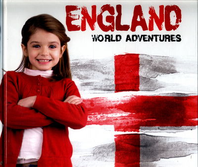 Cover for Steffi Cavell-Clarke · England - World Adventures (Hardcover Book) (2017)