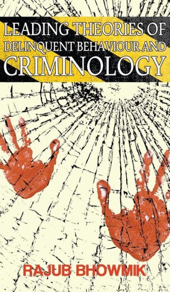 Cover for Rajub Bhowmik · Leading Theories of Delinquent Behaviour and Criminology (Hardcover Book) (2017)