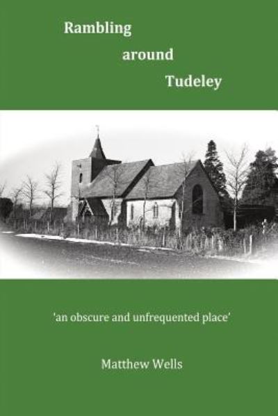 Cover for Matthew Wells · Rambling around Tudeley (Paperback Book) (2019)