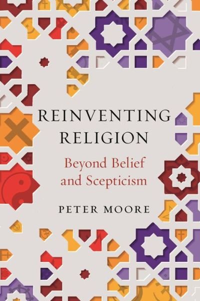 Reinventing Religion - Peter Moore - Books - Reaktion Books - 9781789143256 - January 18, 2021