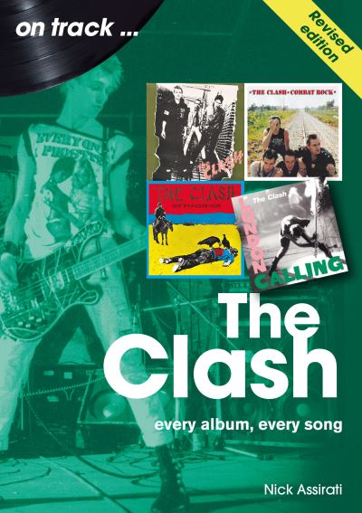 The Clash On Track (Revised edition): Every Album, Every Song - On Track - Nick Assirati - Books - Sonicbond Publishing - 9781789523256 - September 27, 2024