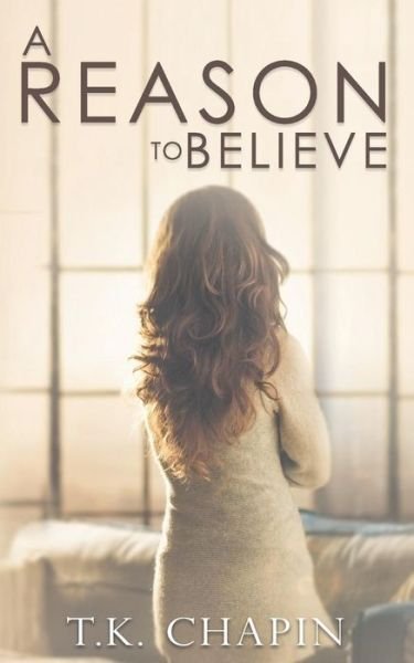 Cover for T K Chapin · A Reason to Believe (Paperback Book) (2018)