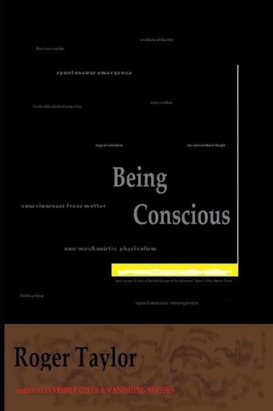 Being Conscious - Roger Taylor - Livros - Independently Published - 9781794473256 - 10 de novembro de 2018