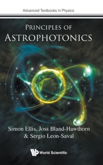 Cover for Ellis, Simon (Macquarie University, Australia) · Principles Of Astrophotonics - Advanced Textbooks in Physics (Hardcover Book) (2023)