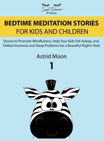 Cover for Astrid Moon · Bedtime Meditation Stories for Kids and Children 1 (Hardcover Book) (2021)