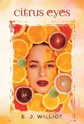 Cover for E. J. Williot · Citrus Eyes (Paperback Book) (2024)