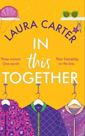 Cover for Laura Carter · In This Together: An unforgettable novel of secrets, lies and and the true meaning of friendship by Laura Carter (Hardcover Book) (2025)