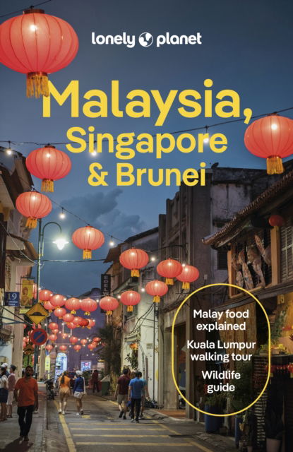Lonely Planet Malaysia, Singapore & Brunei - Travel Guide - Lonely Planet - Livros - Lonely Planet Global Limited - 9781838698256 - 1 de julho de 2024