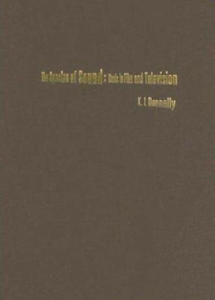 The Spectre of Sound: Music in Film and Television - Kevin Donnelly - Books - Bloomsbury Publishing PLC - 9781844570256 - August 10, 2005