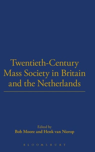 Cover for Bob Moore · Twentieth-Century Mass Society in Britain and the Netherlands (Gebundenes Buch) (2006)