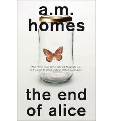 Cover for A.M. Homes · The End Of Alice (Paperback Book) (2013)