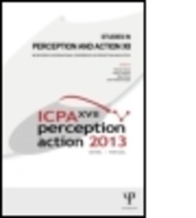 Studies in Perception and Action XII: Seventeenth International Conference on Perception and Action - 500 Tips - Tehran J. Davis - Böcker - Taylor & Francis Ltd - 9781848725256 - 2 juli 2013