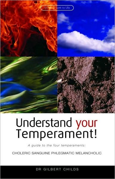 Cover for Gilbert Childs · Understand Your Temperament!: A Guide to the Four Temperaments - Choleric, Sanguine, Phlegmatic, Melancholic (Paperback Book) (2004)