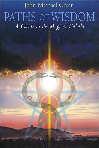 Cover for John Michael Greer · Paths of Wisdom: A Guide to the Magical Cabala (Pocketbok) [2 Revised edition] (2007)