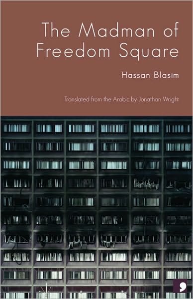 Cover for Hassan Blasim · The Madman of Freedom Square (Paperback Book) (2010)