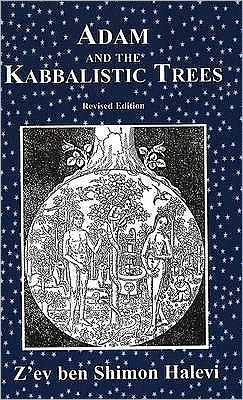 Cover for Z'ev Ben Shimon Halevi · Adam and the Kabbalistic Trees: An Esoteric View of the Body, Psyche and Spirit (Paperback Book) [2 Revised edition] (2005)