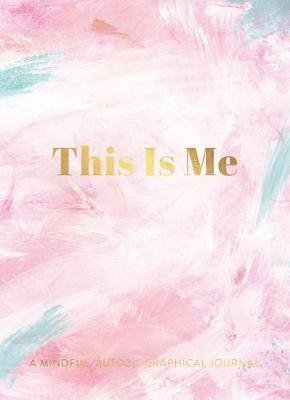 Cover for Helen Stephens · This Is Me: A Mindful, Autobiographical Journal - Mindfulness Collection (Hardcover Book) (2018)