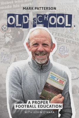 Cover for Mark Patterson · Old School: A Proper Football Education (Paperback Bog) (2021)
