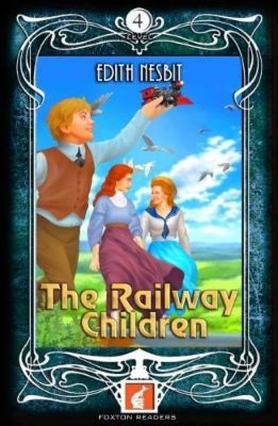 Cover for Edith Nesbit · The Railway Children - Foxton Readers Level 4 - 1300 Headwords (B1/B2) Graded ELT / ESL / EAL Readers (Paperback Bog) (2018)
