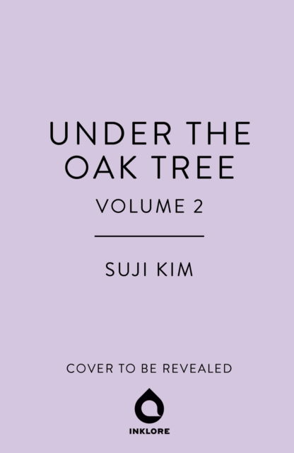 Cover for Suji Kim · Under the Oak Tree, Vol. 2 (novel) - Under the Oak Tree (Novels) (Inbunden Bok) (2025)