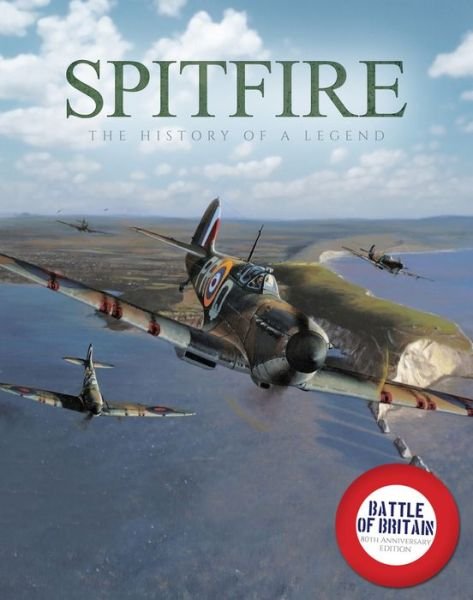 Cover for Mike Lepine · Spitfire: The History of a Legend (Inbunden Bok) (2020)
