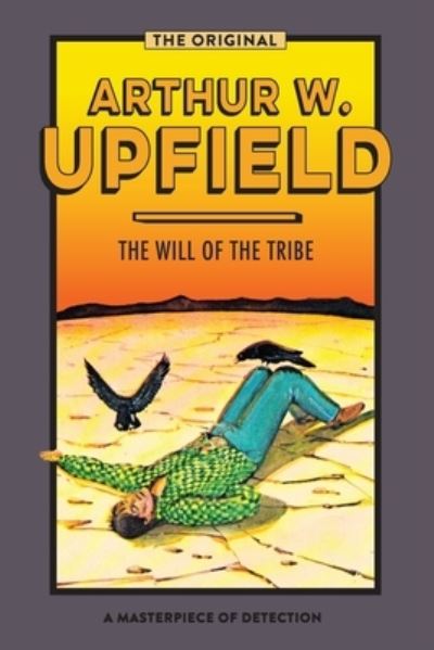 Cover for Arthur Upfield · The Will of the Tribe (Paperback Book) (2020)