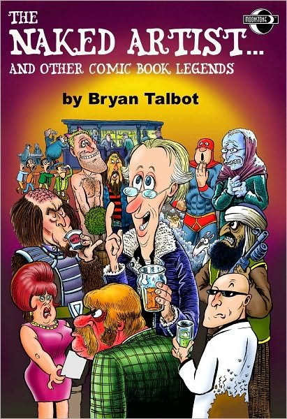 Cover for Bryan Talbot · The Naked Artist... and Other Comic Book Legends (Paperback Bog) (2007)