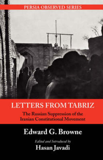 Cover for Edward G Browne · Letters From Tabriz: The Russian Suppression of the Iranian Constitutional Movement (Paperback Book) (2008)