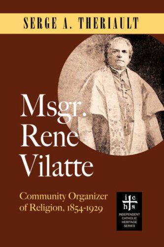 Cover for Serge A. Theriault · Msgr. René Vilatte: Community Organizer of Religion (1854-1929) (Paperback Book) (2006)