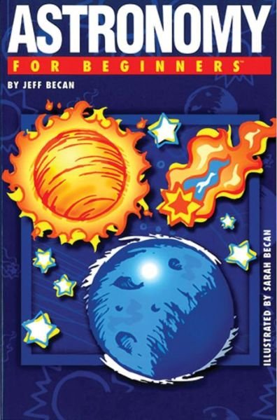 Cover for Becan, Jeff (Jeff Becan) · Astronomy for Beginners - For Beginners (Paperback Book) (2008)