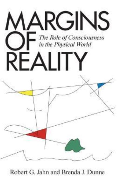 Cover for Robert G Jahn · Margins of Reality: The Role of Consciousness in the Physical World (Hardcover Book) (2017)