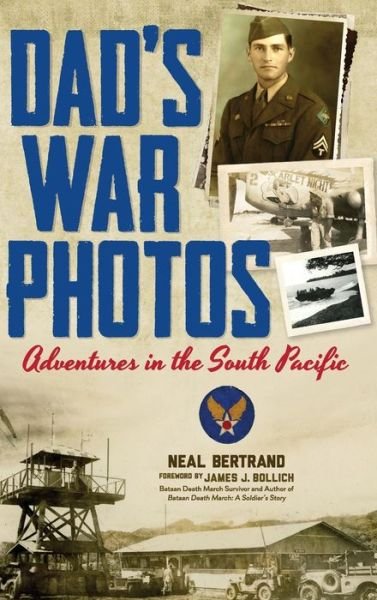 Cover for Neal Bertrand · Dad's War Photos: Adventures in the South Pacific (Hardcover) (Inbunden Bok) (2015)