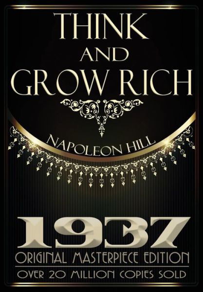 Think and Grow Rich - Original Edition - Napoleon Hill - Livros - Dauphin Publications - 9781939438256 - 12 de novembro de 2014