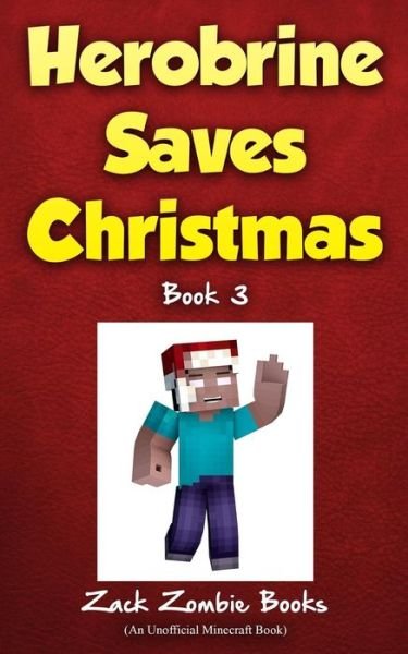 Cover for Zack Zombie Books · Herobrine Saves Christmas (Paperback Book) (2015)