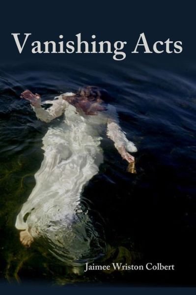 Cover for Jaimee Wriston Colbert · Vanishing Acts (Paperback Book) (2017)